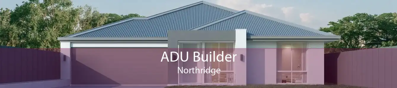 ADU Builder Northridge