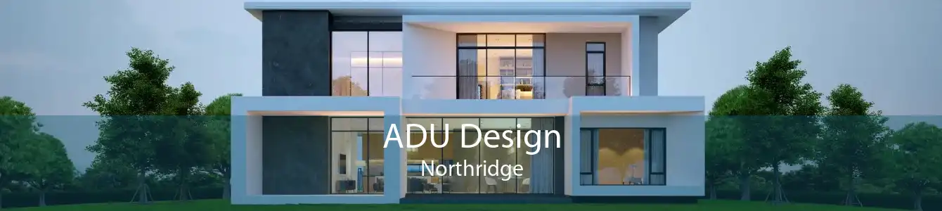 ADU Design Northridge